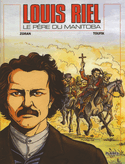 Louis Riel : le Père du Manitoba [ancienne édition]